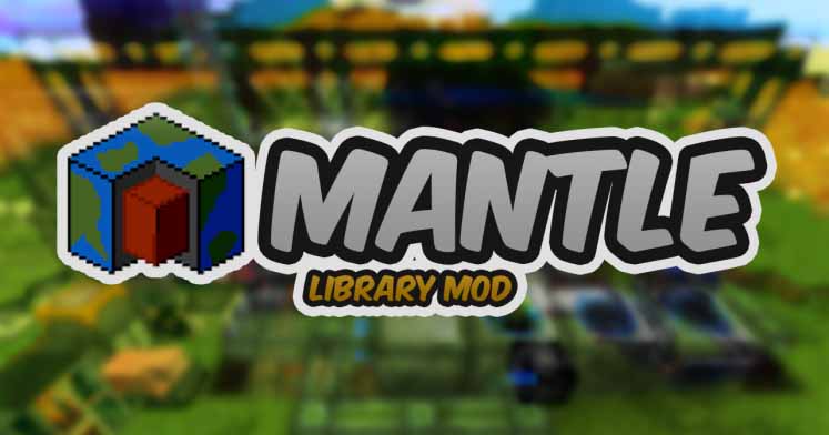 Mantle Mod – Shared code for Forge Mods - Minecraft Mods